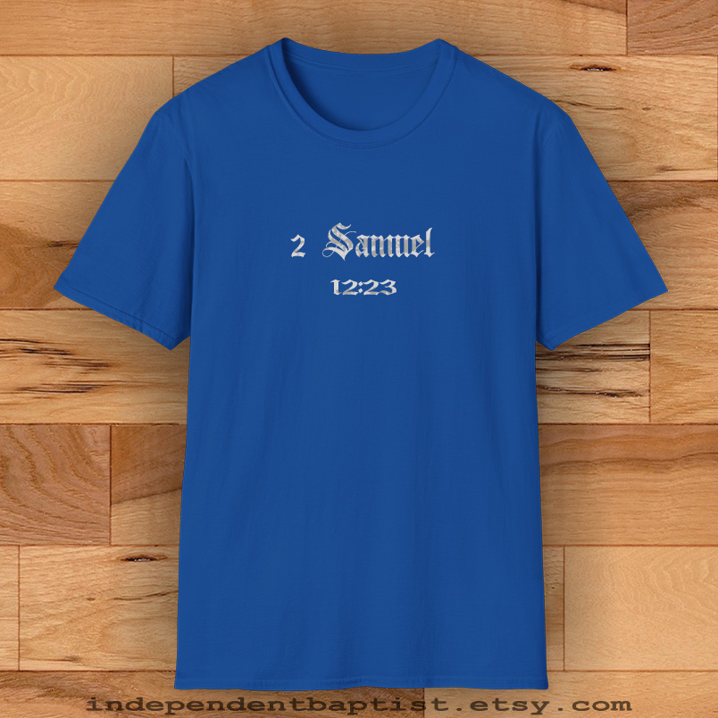 Mens Bible Verse T Shirt 2 Samuel 12:23